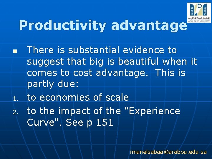 Productivity advantage n 1. 2. There is substantial evidence to suggest that big is