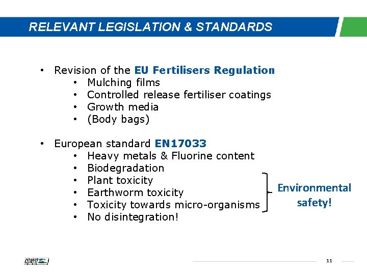 RELEVANT LEGISLATION & STANDARDS • Revision of the EU Fertilisers Regulation • Mulching films