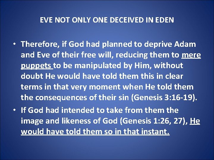 EVE NOT ONLY ONE DECEIVED IN EDEN • Therefore, if God had planned to