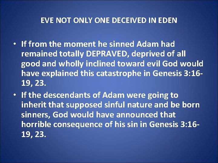 EVE NOT ONLY ONE DECEIVED IN EDEN • If from the moment he sinned