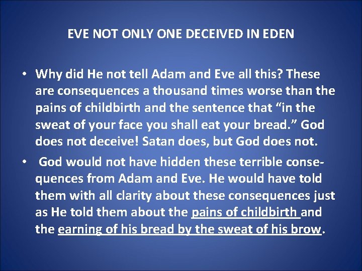 EVE NOT ONLY ONE DECEIVED IN EDEN • Why did He not tell Adam