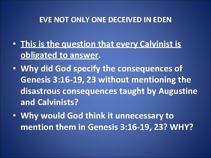 EVE NOT ONLY ONE DECEIVED IN EDEN • This is the question that every