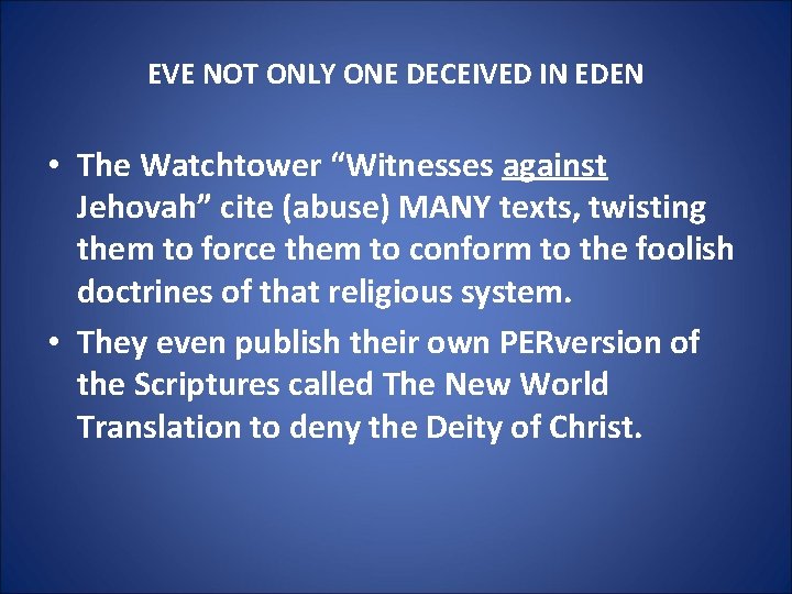 EVE NOT ONLY ONE DECEIVED IN EDEN • The Watchtower “Witnesses against Jehovah” cite