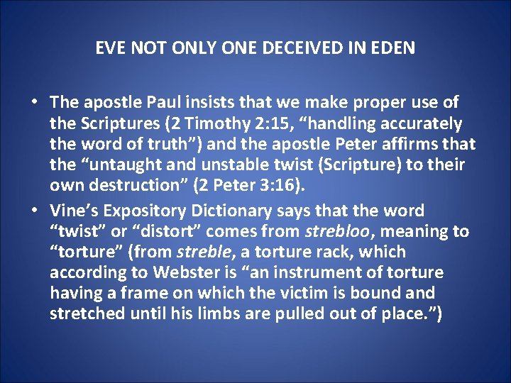 EVE NOT ONLY ONE DECEIVED IN EDEN • The apostle Paul insists that we