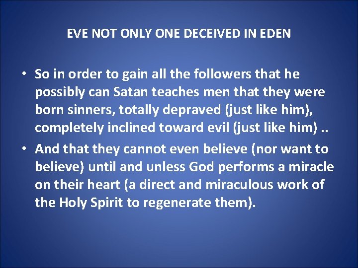 EVE NOT ONLY ONE DECEIVED IN EDEN • So in order to gain all