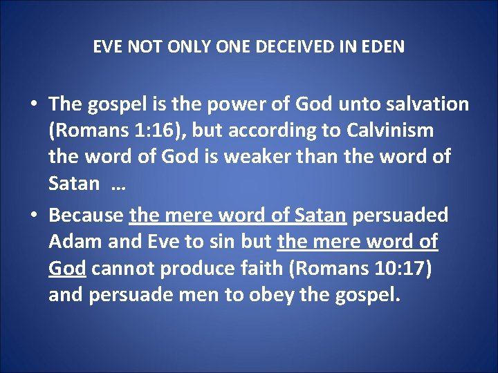 EVE NOT ONLY ONE DECEIVED IN EDEN • The gospel is the power of