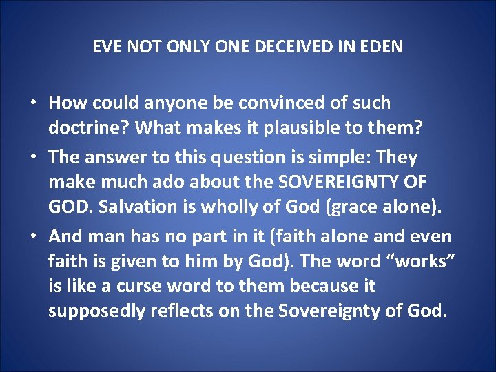 EVE NOT ONLY ONE DECEIVED IN EDEN • How could anyone be convinced of