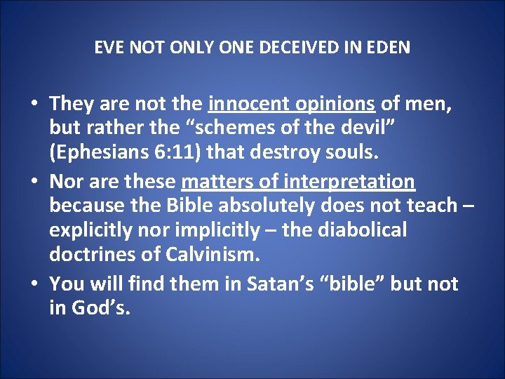 EVE NOT ONLY ONE DECEIVED IN EDEN • They are not the innocent opinions