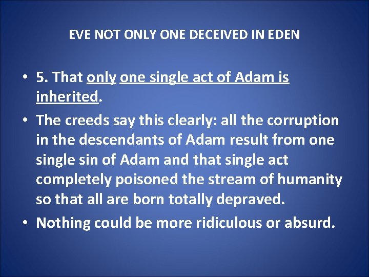 EVE NOT ONLY ONE DECEIVED IN EDEN • 5. That only one single act