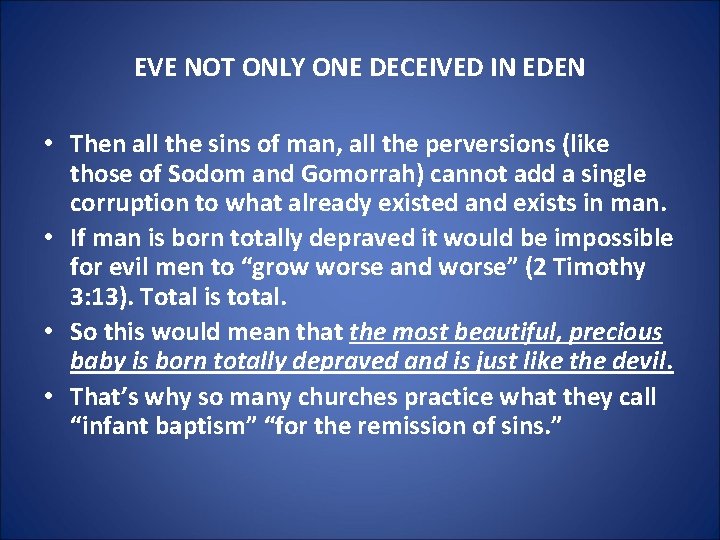 EVE NOT ONLY ONE DECEIVED IN EDEN • Then all the sins of man,