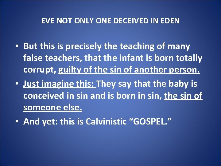 EVE NOT ONLY ONE DECEIVED IN EDEN • But this is precisely the teaching