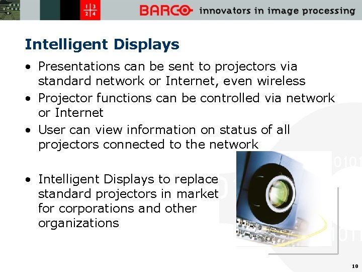 Intelligent Displays • Presentations can be sent to projectors via standard network or Internet,