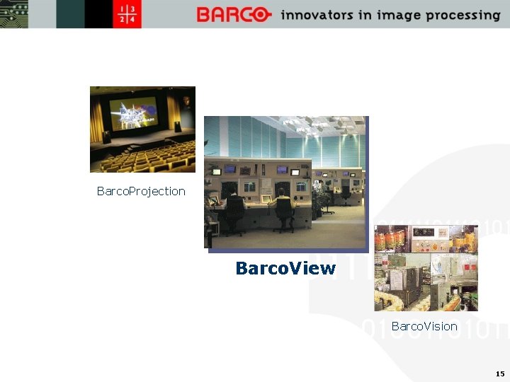 Barco. Projection Barco. View Barco. Vision 15 
