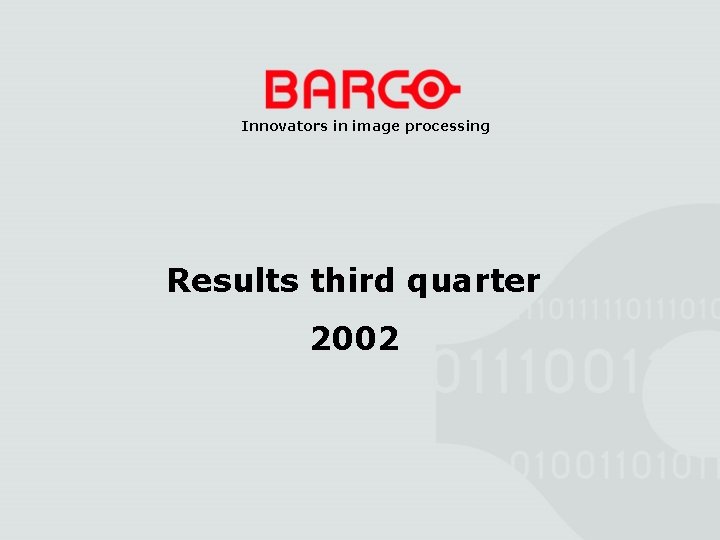 Innovators in image processing Results third quarter 2002 