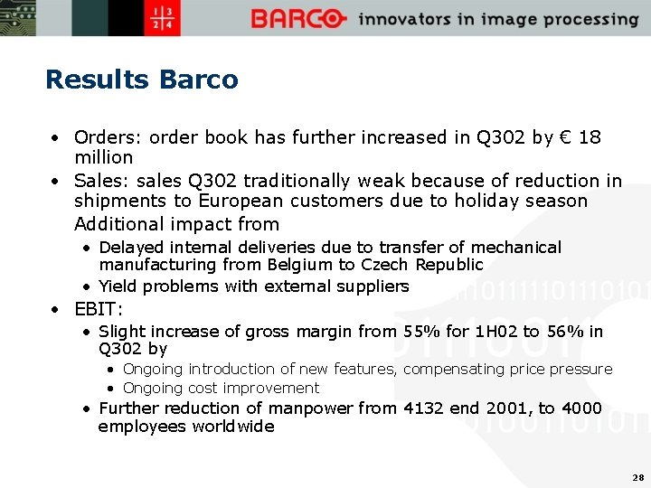 Results Barco • Orders: order book has further increased in Q 302 by €