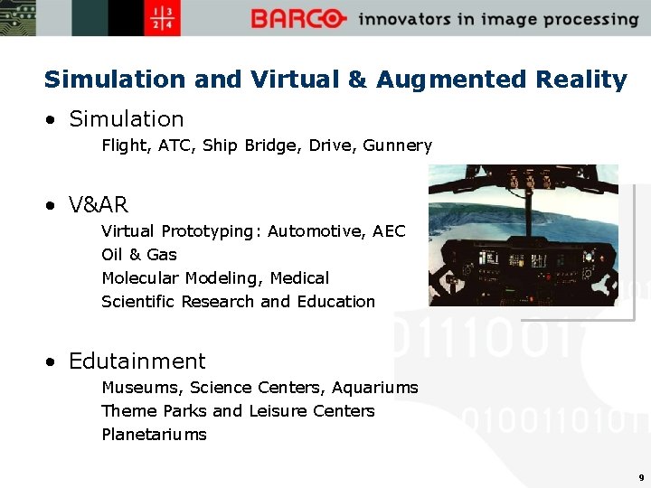 Simulation and Virtual & Augmented Reality • Simulation Flight, ATC, Ship Bridge, Drive, Gunnery