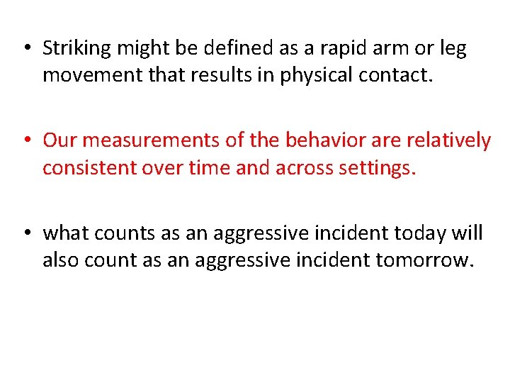  • Striking might be defined as a rapid arm or leg movement that