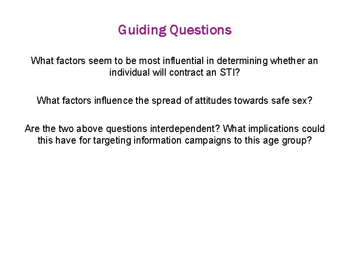 Guiding Questions What factors seem to be most influential in determining whether an individual