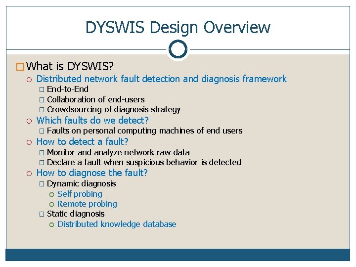 DYSWIS Design Overview � What is DYSWIS? Distributed network fault detection and diagnosis framework