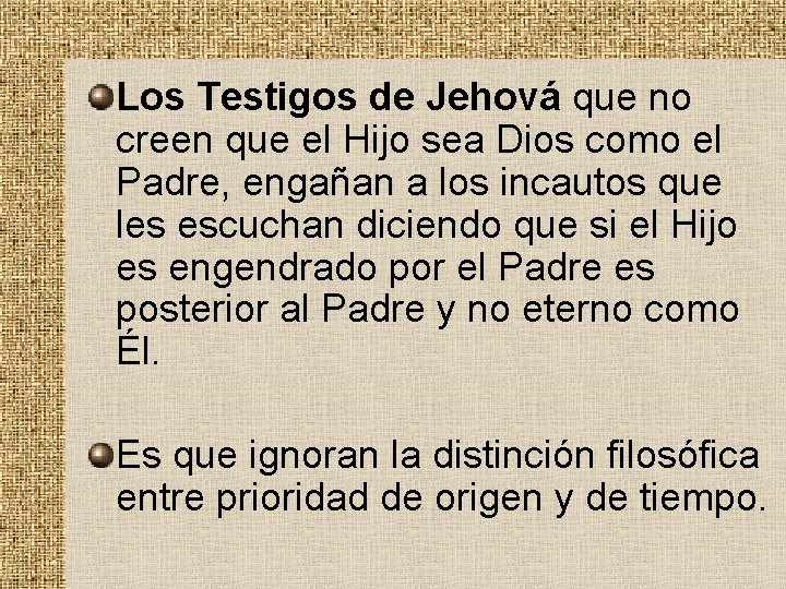 Los Testigos de Jehová que no creen que el Hijo sea Dios como el