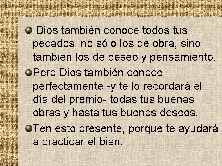 Dios también conoce todos tus pecados, no sólo los de obra, sino también los