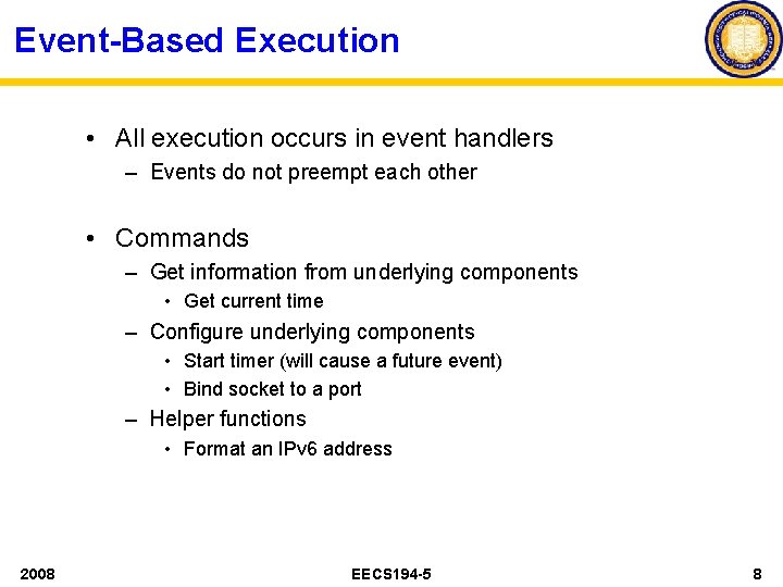 Event-Based Execution • All execution occurs in event handlers – Events do not preempt