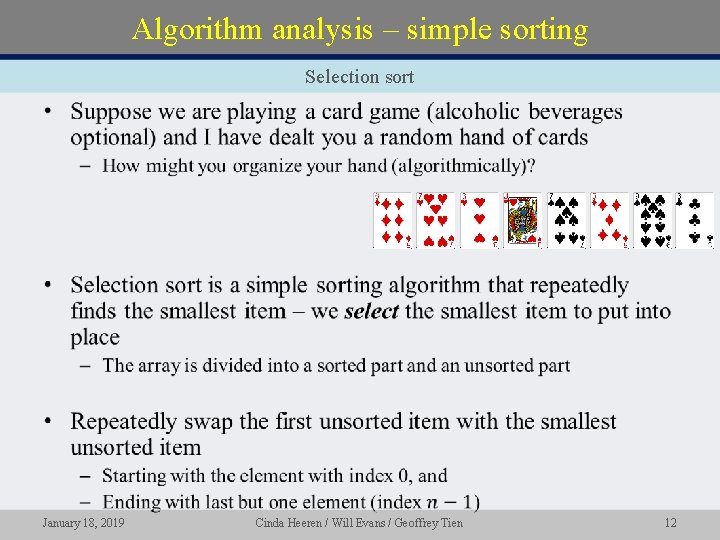 Algorithm analysis – simple sorting Selection sort • January 18, 2019 Cinda Heeren /