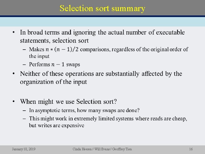 Selection sort summary • January 18, 2019 Cinda Heeren / Will Evans / Geoffrey