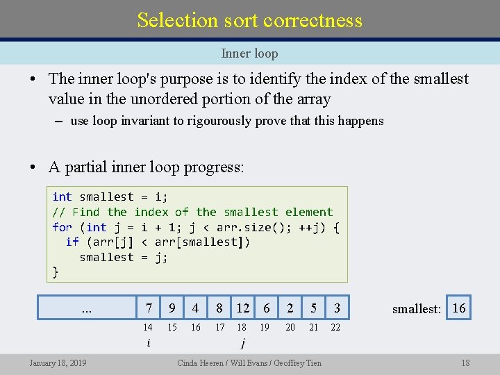 Selection sort correctness Inner loop • The inner loop's purpose is to identify the