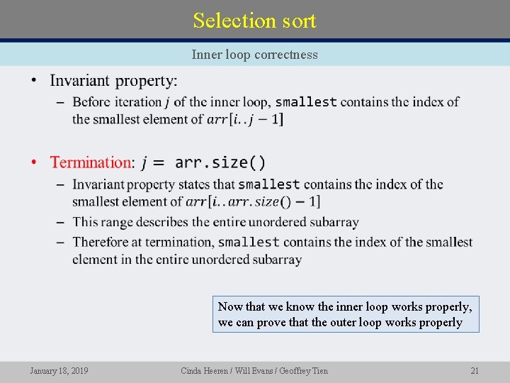 Selection sort Inner loop correctness • Now that we know the inner loop works