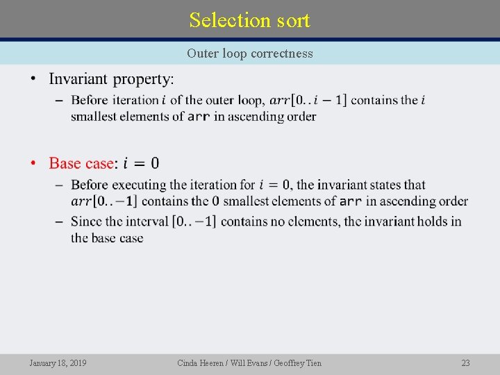 Selection sort Outer loop correctness • January 18, 2019 Cinda Heeren / Will Evans