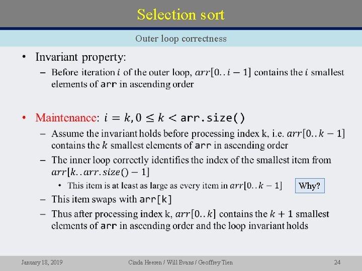 Selection sort Outer loop correctness • Why? January 18, 2019 Cinda Heeren / Will