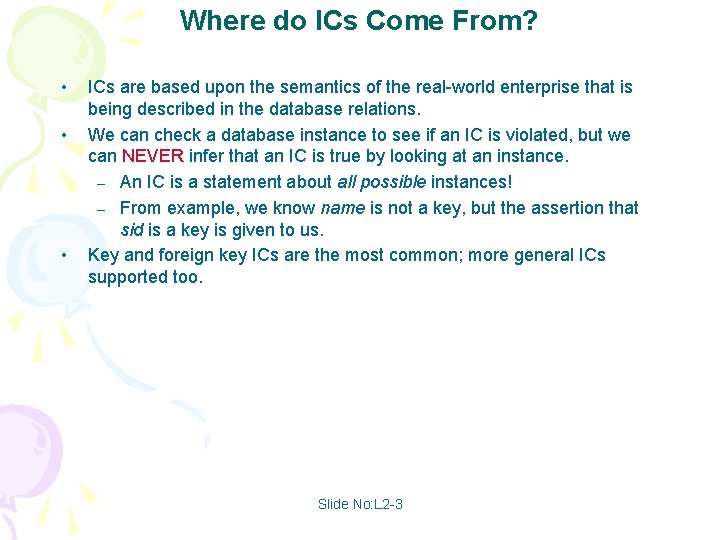 Where do ICs Come From? • • • ICs are based upon the semantics