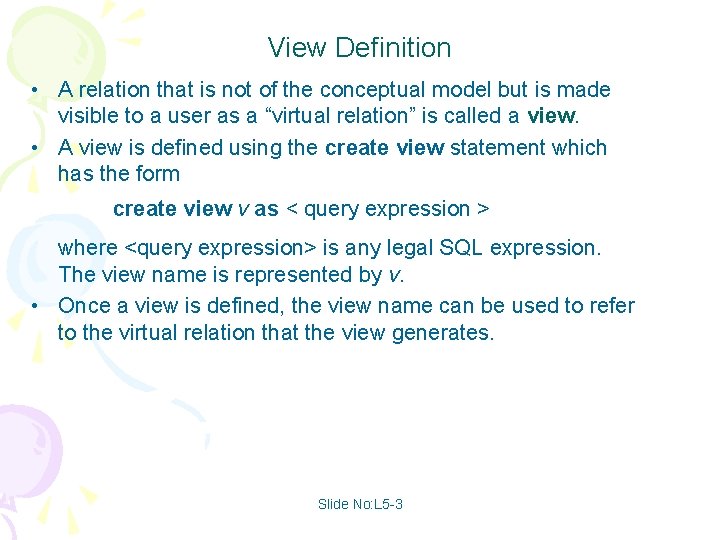 View Definition • A relation that is not of the conceptual model but is