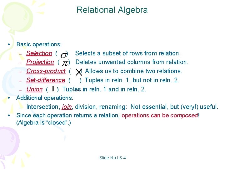 Relational Algebra • Basic operations: – – – • Additional operations: – • Selection
