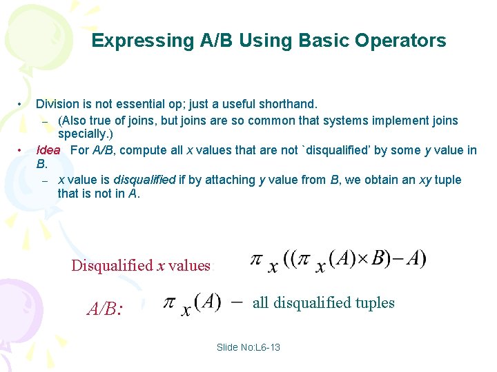 Expressing A/B Using Basic Operators • • Division is not essential op; just a