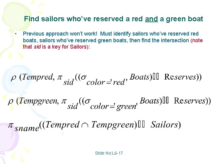 Find sailors who’ve reserved a red and a green boat • Previous approach won’t