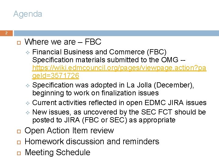 Agenda 2 Where we are – FBC Financial Business and Commerce (FBC) Specification materials
