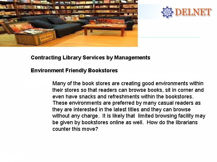 Contracting Library Services by Managements Environment Friendly Bookstores Many of the book stores are