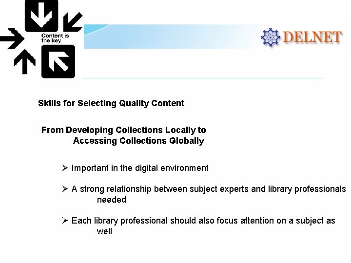 Skills for Selecting Quality Content From Developing Collections Locally to Accessing Collections Globally Ø