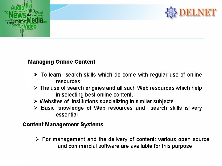 Managing Online Content Ø To learn search skills which do come with regular use