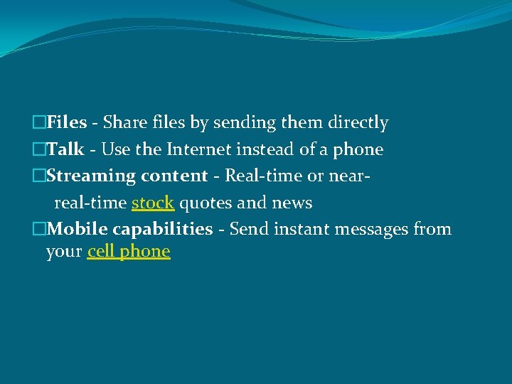 �Files - Share files by sending them directly �Talk - Use the Internet instead