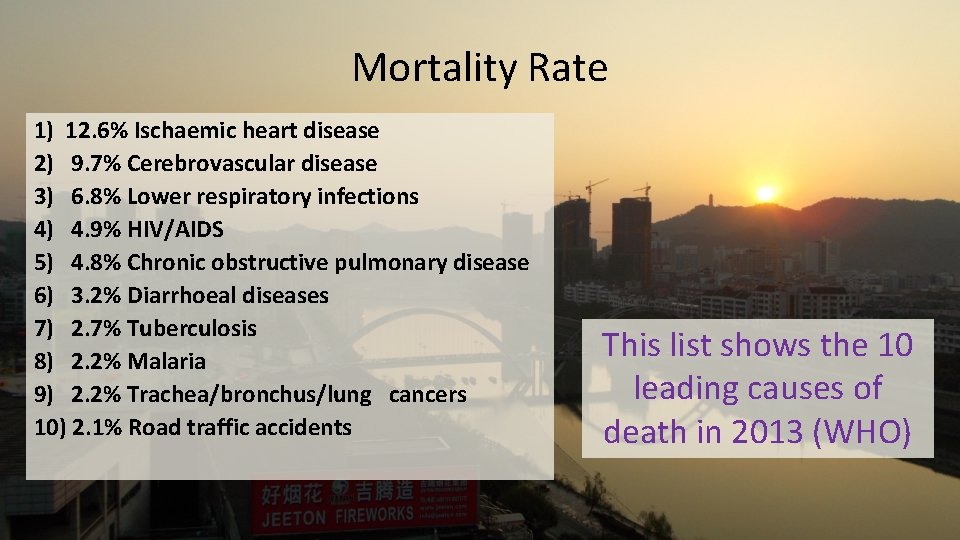 Mortality Rate 1) 12. 6% Ischaemic heart disease 2) 9. 7% Cerebrovascular disease 3)