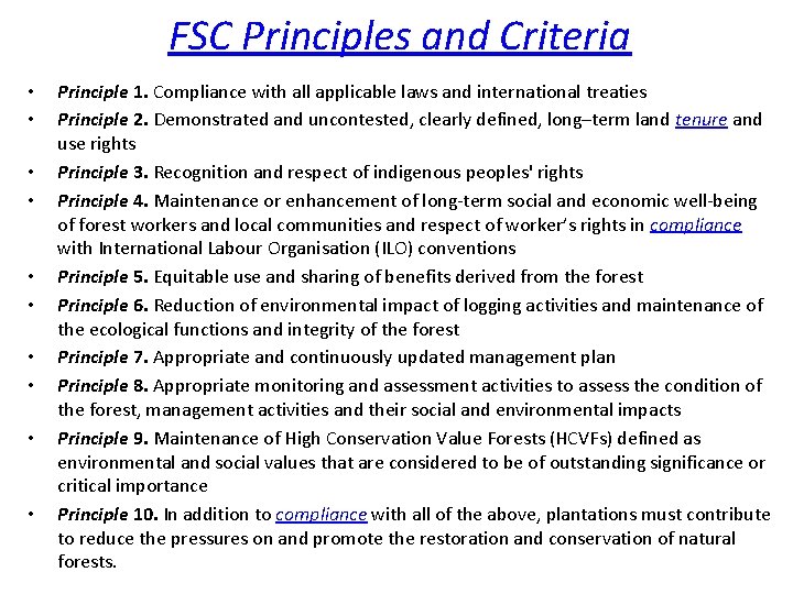 FSC Principles and Criteria • • • Principle 1. Compliance with all applicable laws