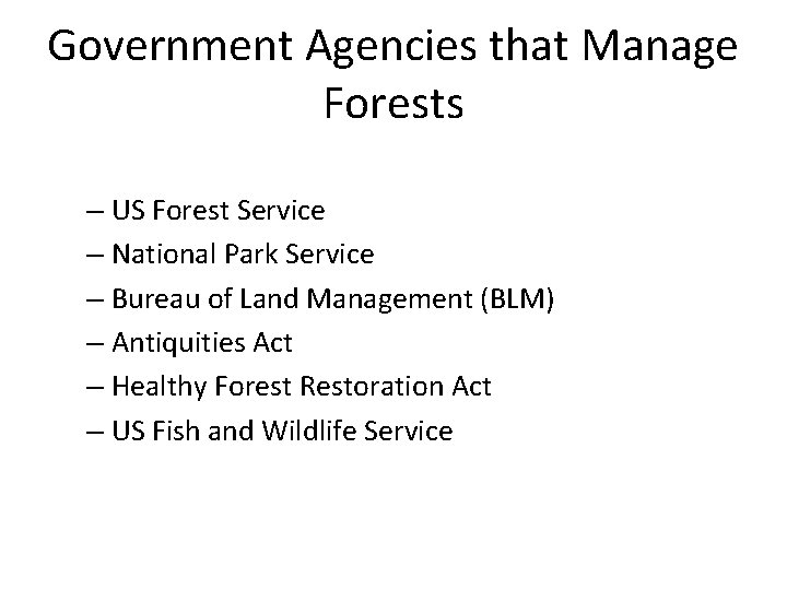 Government Agencies that Manage Forests – US Forest Service – National Park Service –