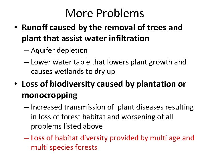 More Problems • Runoff caused by the removal of trees and plant that assist