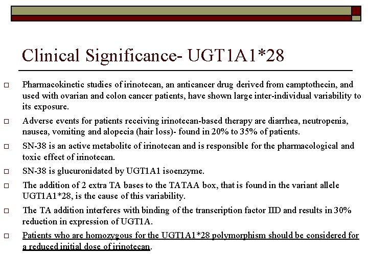 Clinical Significance- UGT 1 A 1*28 o Pharmacokinetic studies of irinotecan, an anticancer drug