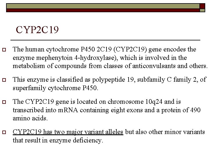 CYP 2 C 19 o The human cytochrome P 450 2 C 19 (CYP