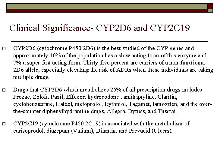 Clinical Significance- CYP 2 D 6 and CYP 2 C 19 o CYP 2