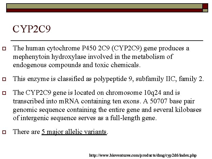 CYP 2 C 9 o The human cytochrome P 450 2 C 9 (CYP